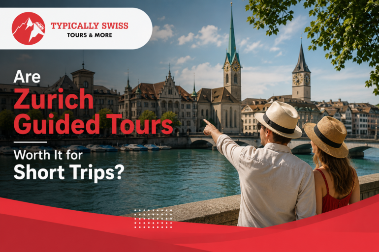 Are Zurich Guided Tours Worth It for Short Trips